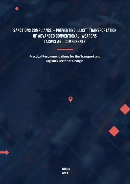 Sanctions Compliance – Preventing Illicit Transportation of Advanced Conventional Weapons (ACWs) and Components: Practical Recommendations for the Transport and Logistics Sector of Georgia